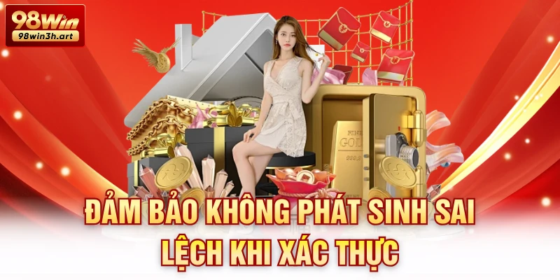 Đảm bảo không phát sinh sai lệch khi xác thực