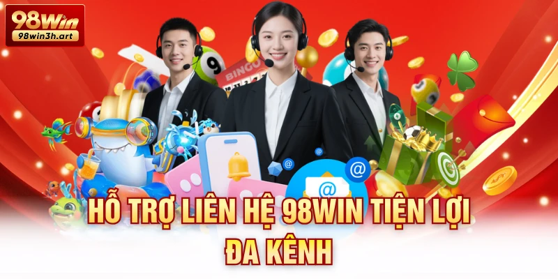 Hỗ trợ liên hệ 98Win tiện lợi đa kênh
