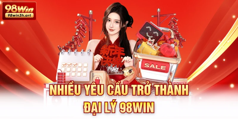 Nhiều yêu cầu trở thành đại lý 98Win
