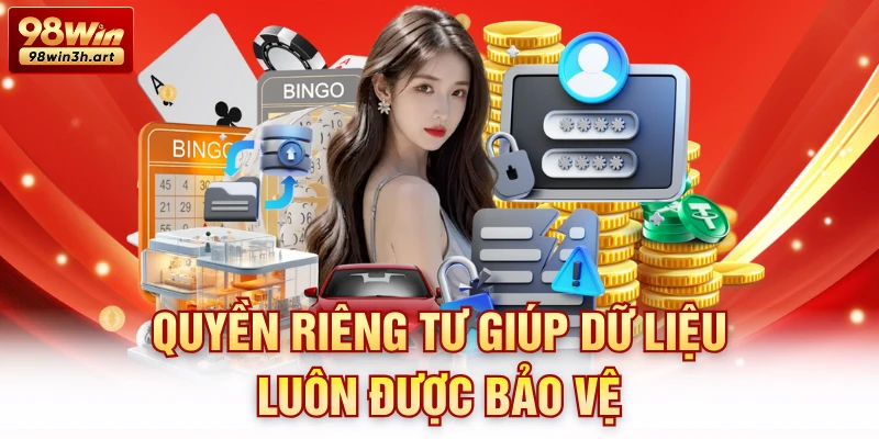 Quyền riêng tư giúp dữ liệu luôn được bảo vệ
