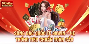 Sòng bạc quốc tế 98win