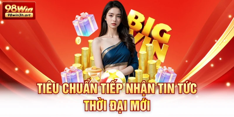 Tiêu chuẩn tiếp nhận tin tức thời đại mới